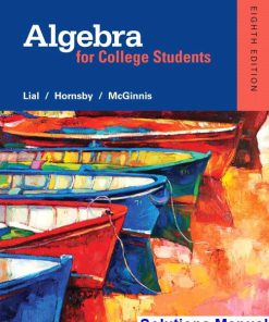 Algebra for College Students 8th Edition Lial Solutions Manual