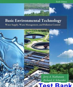 Basic Environmental Technology Water Supply Waste Management and Pollution Control 6th Edition Nathanson Test Bank