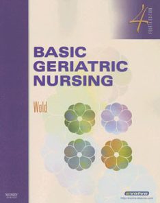 Test Bank For Basic Geriatric Nursing, 4 edition: Gloria Hoffman Wold