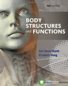 Test Bank for Body Structures and Functions, 12th Edition : Scott