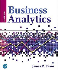 Business Analytics 3rd Edition Evans Solutions Manual