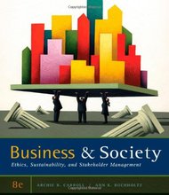 Business and Society Ethics, Sustainability, and Stakeholder Management Carroll 8th Edition Test Bank