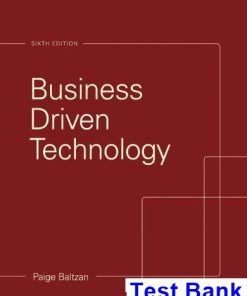 Business Driven Technology 6th Edition Baltzan Test Bank