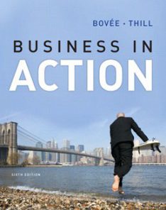 Test Bank for Business in Action, 6th Edition: Bovee