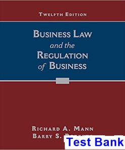 Business Law and the Regulation of Business 12th Edition Mann Test Bank