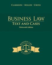 Business Law Text and Cases Clarkson 13th Edition Solutions Manual