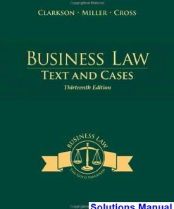 Business Law Texts and Cases 13th Edition Clarkson Solutions Manual