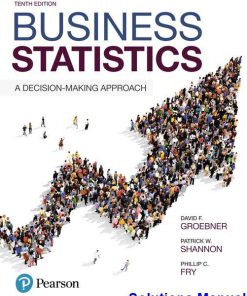 Business Statistics 10th Edition Groebner Solutions Manual