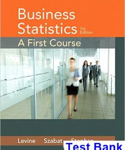 Business Statistics A First Course 7th Edition Levine Test Bank