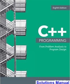 C++ Programming From Problem Analysis to Program Design 8th Edition Malik Solutions Manual