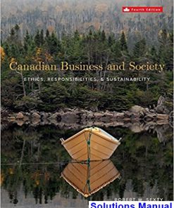 Canadian Business and Society Ethics Responsibilities and Sustainability Canadian 4th Edition Sexty Solutions Manual