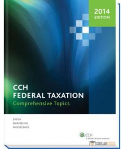 Test Bank for CCH Federal Taxation Comprehensive Topics 2014 Harmelink 080802972X