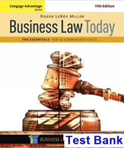 Cengage Advantage Books Business Law Today The Essentials Text and Summarized Cases 11th Edition Miller Test Bank