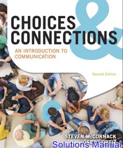 Choices and Connections An Introduction to Communication 2nd Edition McCornack Solutions Manual