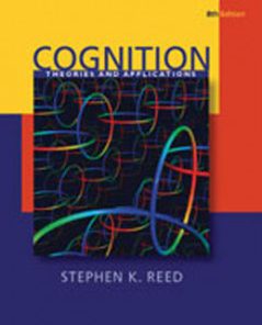 Test Bank for Cognition Theory and Applications, 8th Edition: Reed