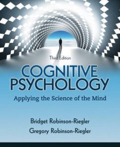 Test Bank for Cognitive Psychology Applying The Science of the Mind, 3rd Edition: Robinson-Riegler