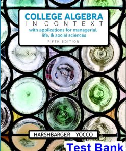 College Algebra in Context 5th Edition Harshbarger Test Bank