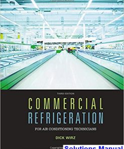 Commercial Refrigeration for Air Conditioning Technicians 3rd Edition Wirz Solutions Manual