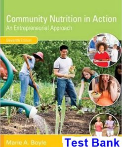 Community Nutrition in Action An Entrepreneurial Approach 7th Edition Boyle Test Bank