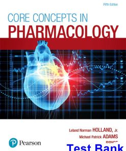 Core Concepts in Pharmacology 5th Edition Holland Test Bank