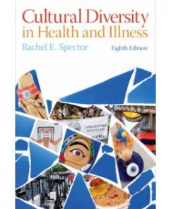 Test Bank for Cultural Diversity in Health and Illness, 8th Edition: Rachel E. Spector