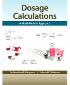 Test Bank for Dosage Calculations: A Multi-Method Approach, 1st Edition: Anthony Giangrasso