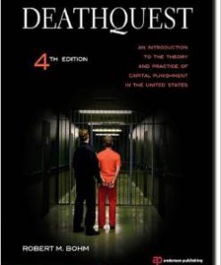 Test Bank for DeathQuest An Introduction to the Theory and Practice of Capital Punishment in the United States 4th Edition Robert M Bohm Download