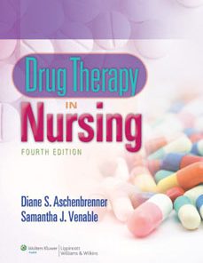 Test Bank For Drug Therapy in Nursing, Fourth edition: Diane Aschenbrenner