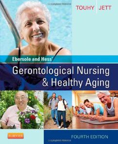 Test Bank for Ebersole and Hess Gerontological Nursing and Healthy Aging, 4th Edition : Touhy