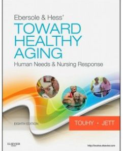 Test Bank for Ebersole and Hess’ Toward Healthy Aging, 8th Edition: Theris A. Touhy