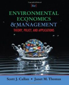 Test Bank for Environmental Economics and Management Theory Policy and Applications, 6th Edition : Callan