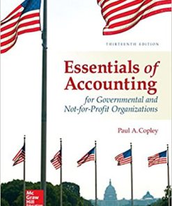 Essentials of Accounting for Governmental and Not for Profit Organizations 13th Edition Copley Test Bank