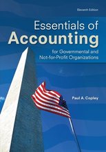 Essentials of Accounting for Governmental and Not-for-Profit Organizations Copley 11th Edition Solutions Manual