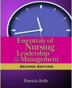 Test Bank for Essentials of Nursing Leadership & Management, 2nd Edition: Patricia Kelly