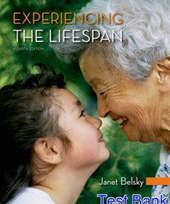 Experiencing the Lifespan 4th Edition Belsky Test Bank