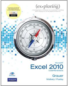 Test Bank For Exploring Microsoft Office Excel 2010 Comprehensive, 1 edition: Robert Grauer