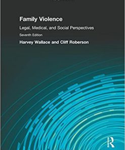 Family Violence Legal Medical and Social Perspectives 7th Wallace Test Bank