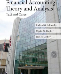 Financial Accounting Theory and Analysis Text and Cases 11th Edition Schroeder Test Bank