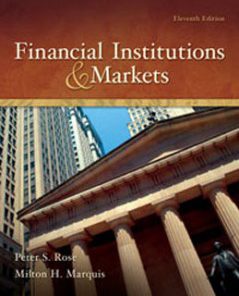 Test Bank for Financial Institutions and Markets, 11th Edition: Rose