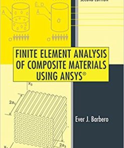 Finite Element Analysis of Composite Materials Using ANSYS 2nd Barbero Solution Manual