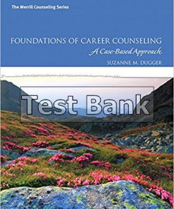 Foundations of Career Counseling A Case Based Approach 1st Edition Dugger Test Bank