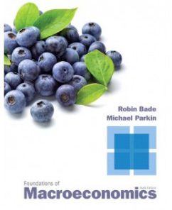 Test Bank for Foundations of Macroeconomics, 6th Edition: Robin Bade