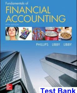 Fundamentals of Financial Accounting 5th Edition Phillips Test Bank