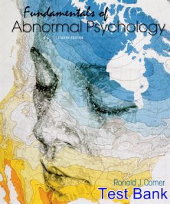 Fundamentals of Abnormal Psychology 8th Edition Comer Test Bank