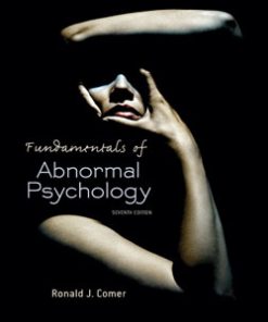 Test Bank For Fundamentals of Abnormal Psychology, Seventh Edition: Ronald J. Comer