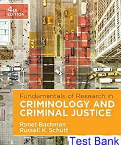 Fundamentals of Research in Criminology and Criminal Justice 4th Edition Bachman Test Bank