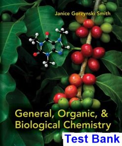 General Organic and Biological Chemistry 2nd Edition Janice Gorzynski Smith Test Bank