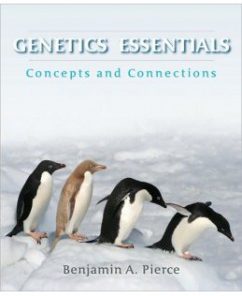 Test Bank for Genetics Essentials: Concepts and Connections 1st Edition: Benjamin A. Pierce