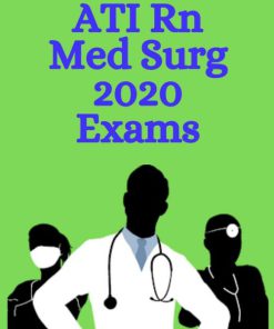 ATI Rn Med Surg Exam 2020 (Latest Questions and Answers)