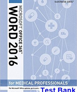 Illustrated Microsoft Office 365 and Word 2016 for Medical Professionals Loose leaf Version 1st Edition Duffy Test Bank